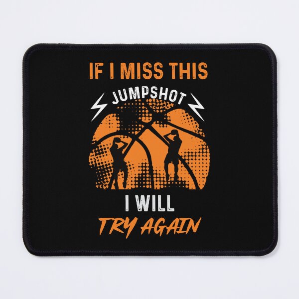 Item preview, If I miss this Jumpshot I will Try Again designed and sold by BuxomBabe21.