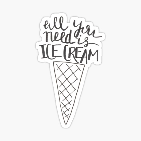 All You Need is Ice Cream Sticker