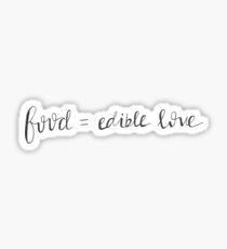 Food is Edible Love Sticker