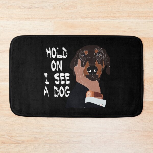 Item preview, Dachshund lover? Show off your love for these adorable pups with our "Hold on I see a dog" t-shirt design. Featuring a dachshund and funny t-shirts design. designed and sold by SERGEY OVCHARUK.