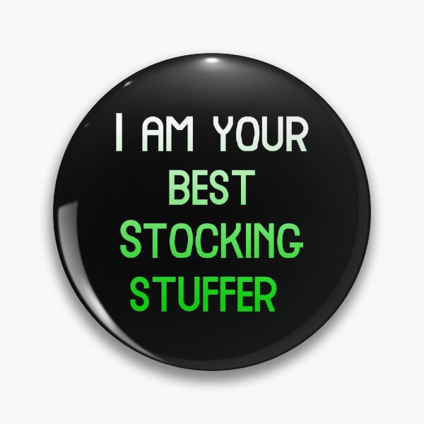 Item preview, I am your best Stocking stuffer, Merry Christmas, cool inscription designed and sold by artdragongift 15.