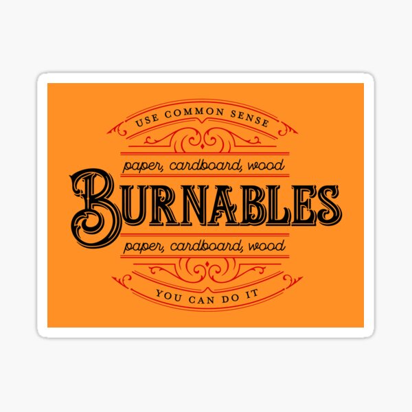 Burnables - Use Common Sense Sticker