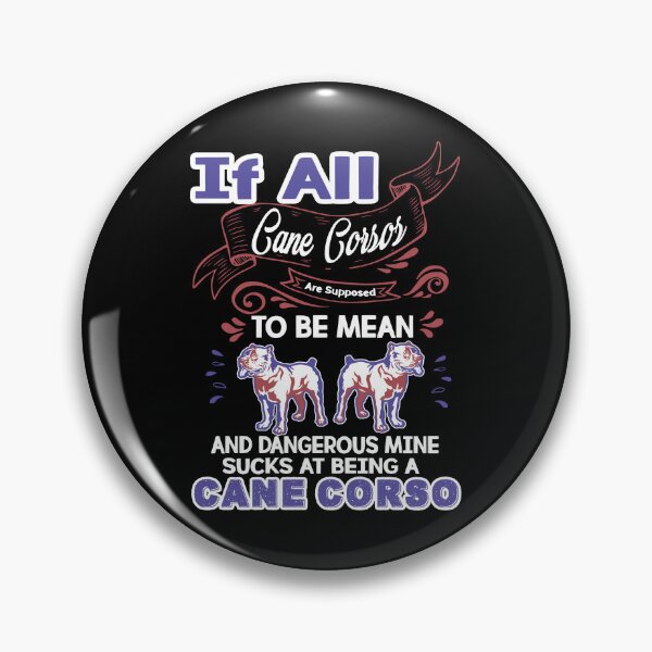 Item preview, If All Cane Corso Are Supposed To Be Mean designed and sold by UnknownArtistt.