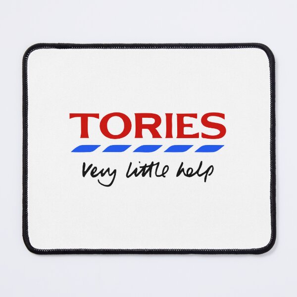 Item preview, TORIES VERY LITTLE HELP designed and sold by davidhiggott.
