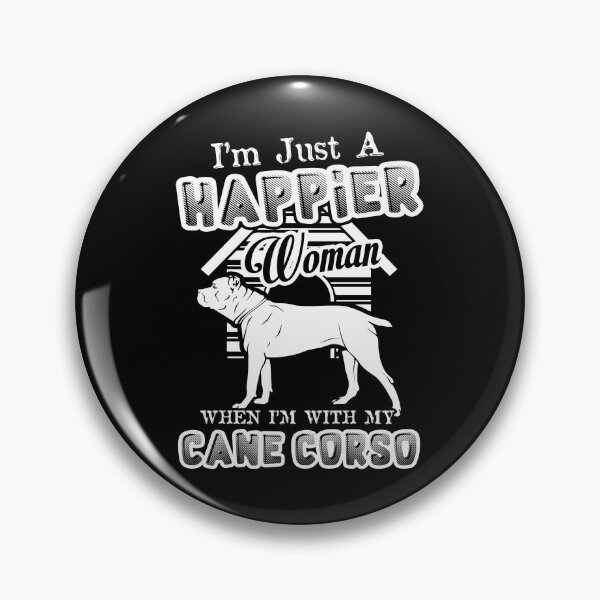 Item preview, I'm Just A Happier Woman When I'm With Cane Corso designed and sold by UnknownArtistt.