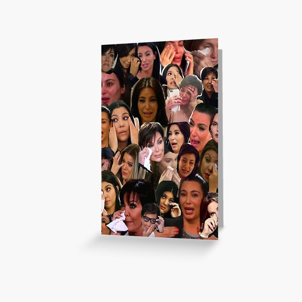 Kardashian's Crying Collage  Greeting Card