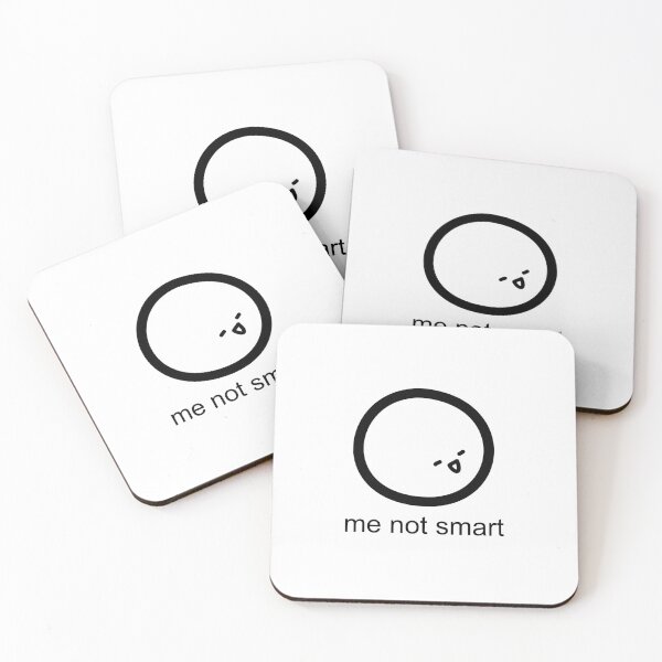 Item preview, "me not smart" designed and sold by PWB-Studios.
