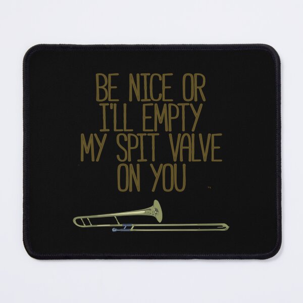 Item preview, Be Nice Or I Ll Empty My Spit Valve Tank Top designed and sold by melanieqyehb.
