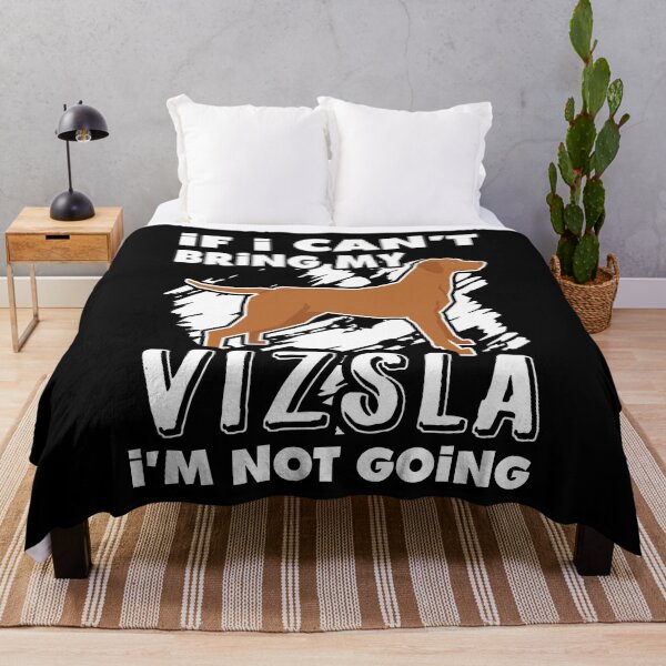 Item preview, If I Can't Bring My Vizsla I'm Not Going designed and sold by UnknownArtistt.