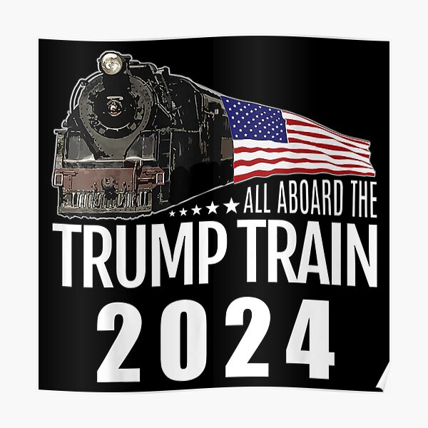 All Aboard The T R U M P Train 2024 American Flag Poster For Sale By   Poster,504x498,f8f8f8 Pad,600x600,f8f8f8 