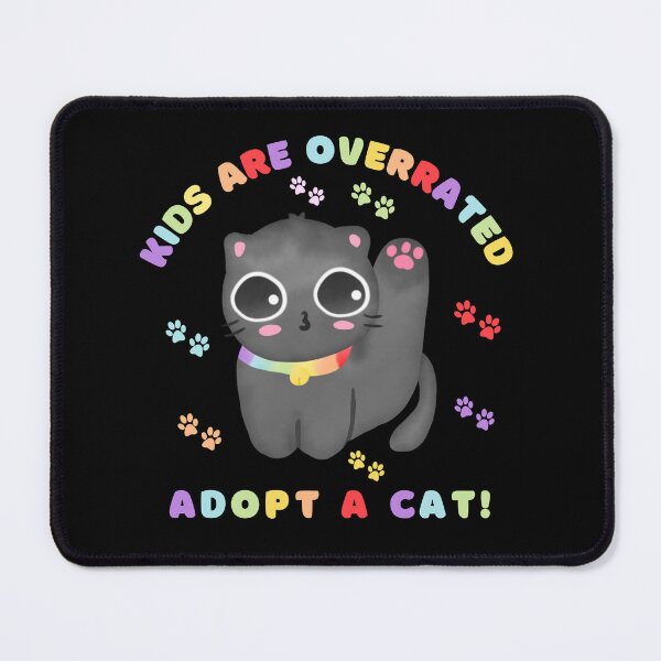 Item preview, kids are overrated adopt a cat | funny design cat | cute cat lovers | funny kitten design | cute kitten designed and sold by Saffire6.