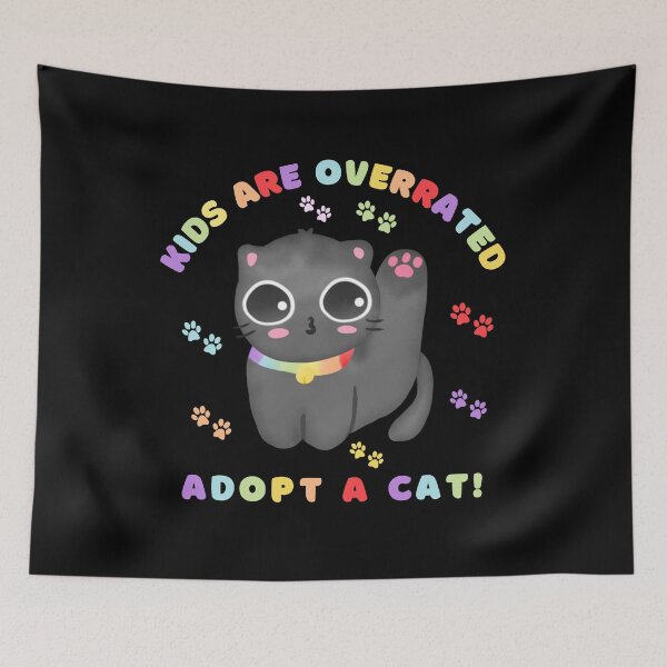 Item preview, kids are overrated adopt a cat | funny design cat | cute cat lovers | funny kitten design | cute kitten designed and sold by Saffire6.