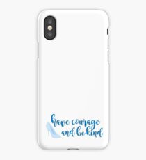 Have Courage and Be Kind iPhone Case