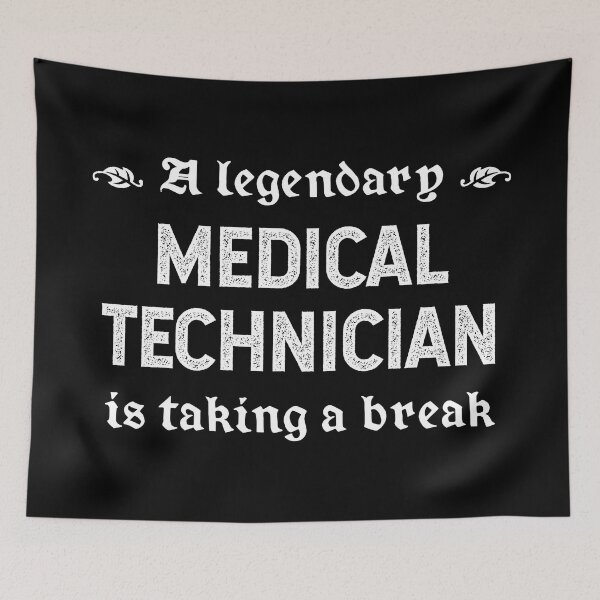 Item preview, A Legendary Medical Technician Is Taking A Break designed and sold by TimespunThreads.
