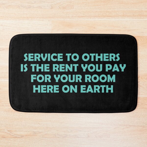 Item preview, Service to others is the rent you pay for your room here on earth designed and sold by Pride-Casuals.