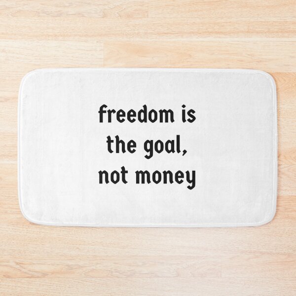 Item preview, Freedom is the goal, not money designed and sold by Copech.
