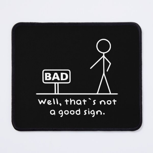 Item preview, Not A Good Sign designed and sold by Urosek.