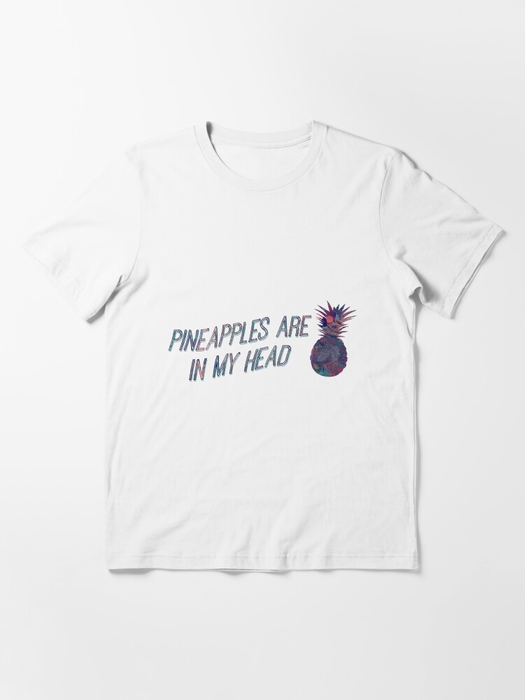 "Pineapples are in my Head" Tshirt by transprince Redbubble
