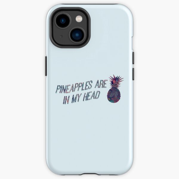 Pineapples are in my Head iPhone Tough Case