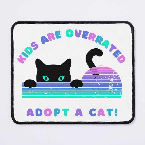 Item preview, kids are overrated adopt a cat | funny design cat | cute cat lovers | funny kitten design | cute kitten designed and sold by Saffire6.