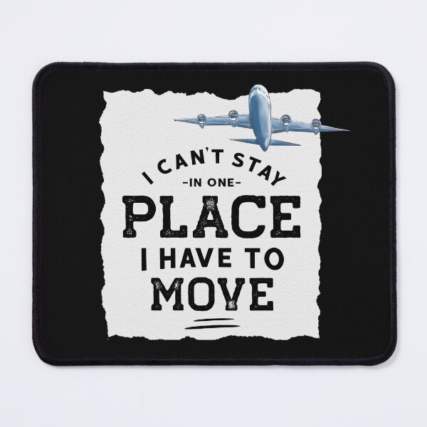 Item preview, I Cant Stay In One Place I Have To Move designed and sold by RebeccaRe.