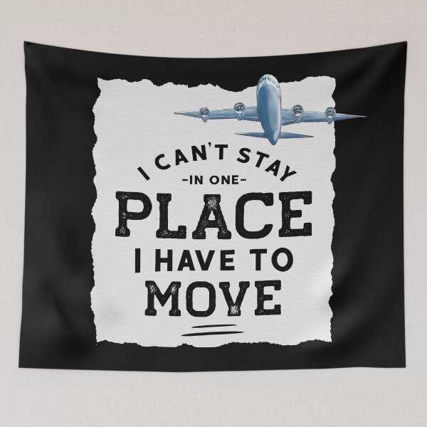 Item preview, I Cant Stay In One Place I Have To Move designed and sold by RebeccaRe.