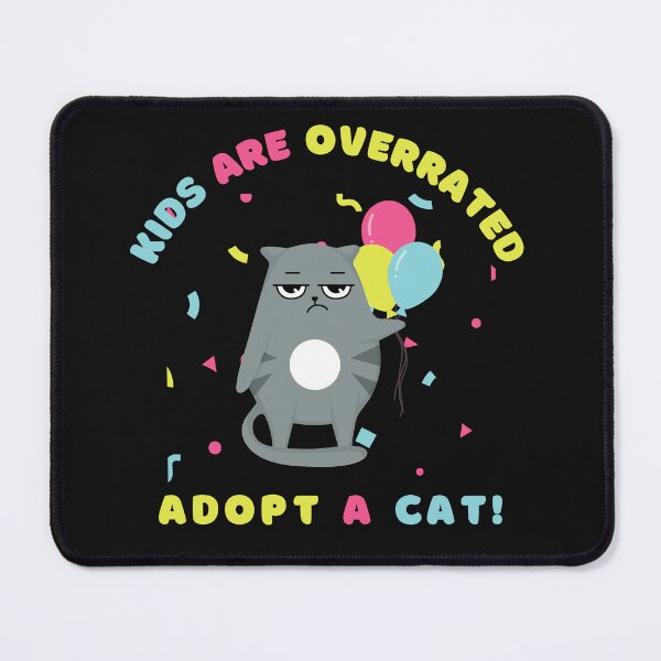 Item preview, kids are overrated adopt a cat | funny design cat | cute cat lovers | funny kitten design | cute kitten designed and sold by Saffire6.