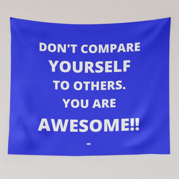 Item preview, Dont compare yourself to others. designed and sold by RonelM.