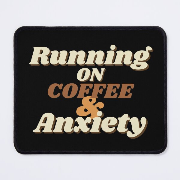 Item preview, Copie de Running on Coffee and Anxiety designed and sold by OMG Outfits .