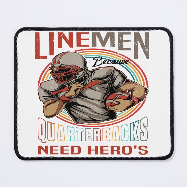 Item preview, Lineman Because Quarterbacks Need Heroes - Football Lineman designed and sold by Luvjesus2.