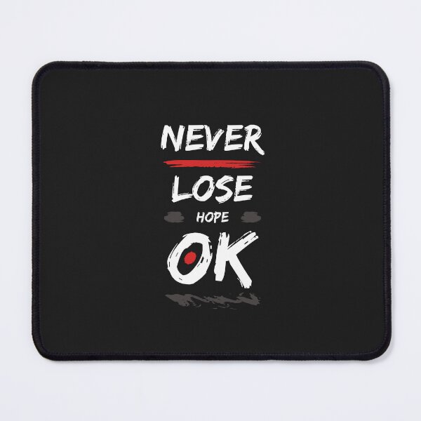 Item preview, NEVER LOSE HOPE OK T-SHIRTS ARE ELEGANT AND ATTRACTIVE FOR WOMEN AND MEN. designed and sold by Tdesign22.