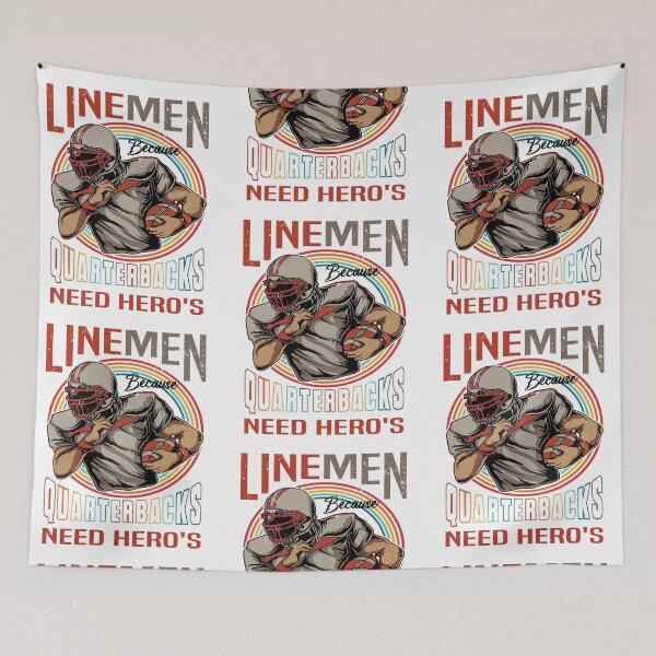 Item preview, Lineman Because Quarterbacks Need Heroes - Football Lineman designed and sold by Luvjesus2.