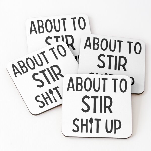 Item preview, About To Stir Shit Up , Funny Kitchen Quote . designed and sold by Every Pet  Shirts.
