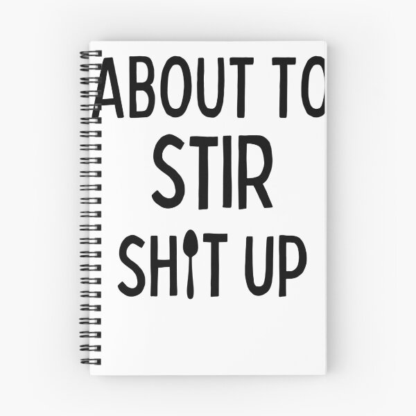 Item preview, About To Stir Shit Up , Funny Kitchen Quote . designed and sold by Every Pet  Shirts.