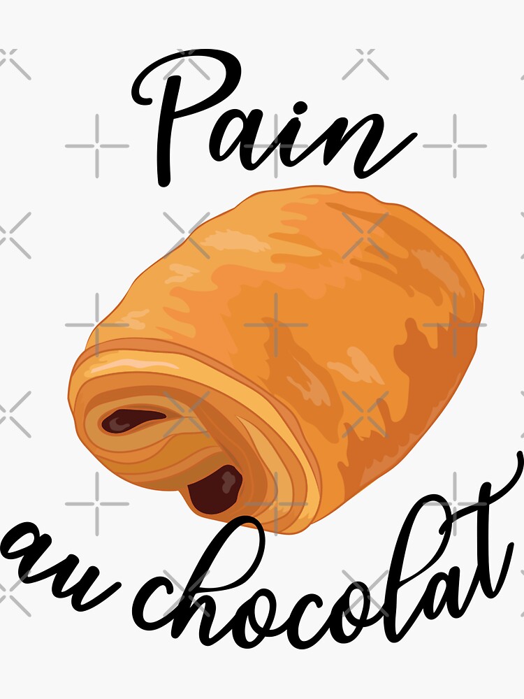 "Pain Au Chocolat Funny French Pastry Chocolate" Sticker for Sale by TheInkElephant Redbubble