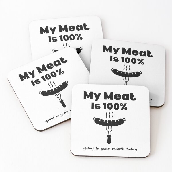Item preview, My Meat Is 100% Going To Your Mouth Today , Funny Food Quotes  designed and sold by Every Pet  Shirts.