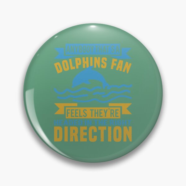 Item preview, DOLPHINS FAN FEELS THEY ARE DIRECTION   designed and sold by YerasPlaces.