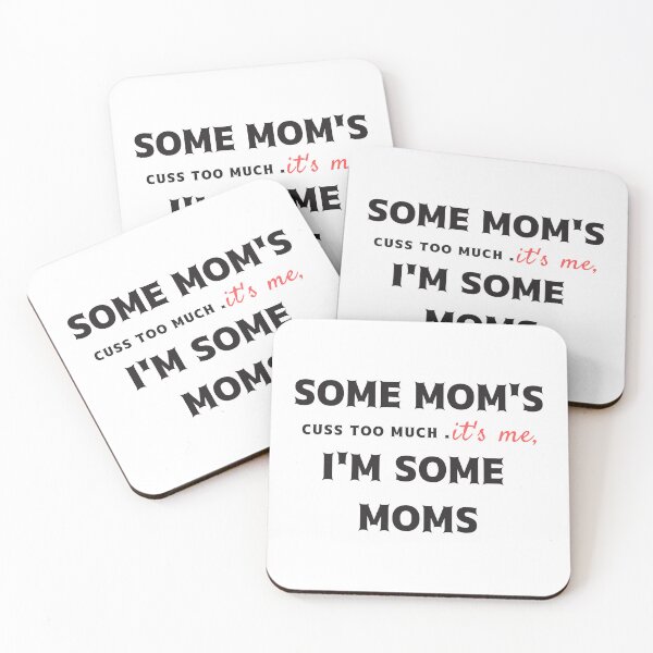 Item preview, Some Mom's Cuss Too Much. It's Me, I'm Some Moms: Cute Mom gift Classic T-Shirt, Cute Mom gift,Mothers Day, funny mom shirt designed and sold by StoreSB.