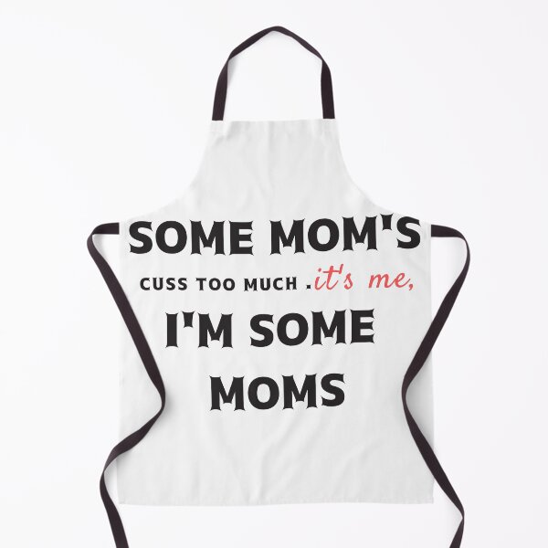 Item preview, Some Mom's Cuss Too Much. It's Me, I'm Some Moms: Cute Mom gift Classic T-Shirt, Cute Mom gift,Mothers Day, funny mom shirt designed and sold by StoreSB.