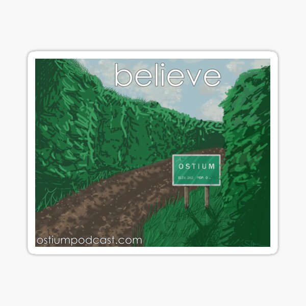 Believe in Ostium Sticker
