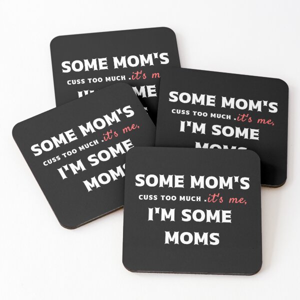 Item preview, Some Mom's Cuss Too Much. It's Me, I'm Some Moms: Cute Mom gift Classic T-Shirt, Cute Mom gift,Mothers Day, funny mom shirt designed and sold by StoreSB.
