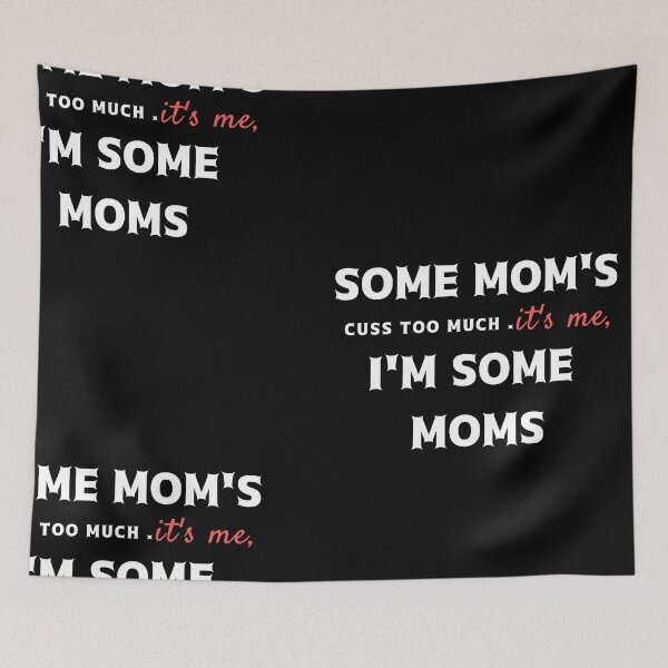 Item preview, Some Mom's Cuss Too Much. It's Me, I'm Some Moms: Cute Mom gift Classic T-Shirt, Cute Mom gift,Mothers Day, funny mom shirt designed and sold by StoreSB.