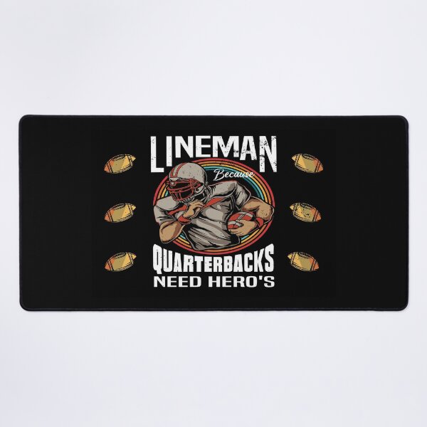 Item preview, Lineman Because Quarterbacks Need Heroes - Football Lineman designed and sold by Luvjesus2.