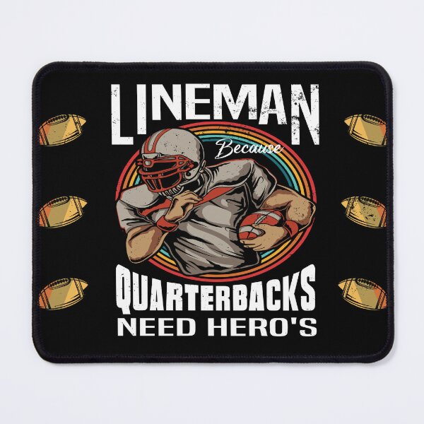 Item preview, Lineman Because Quarterbacks Need Heroes - Football Lineman designed and sold by Luvjesus2.
