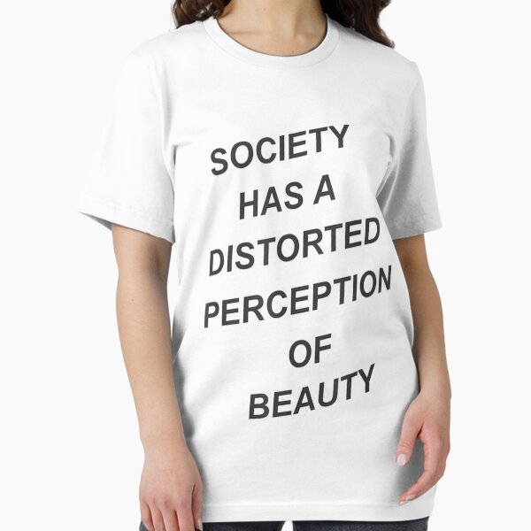 Item preview, Society Has A Distorted Perception Of Beauty designed and sold by Issa ★★★★★.