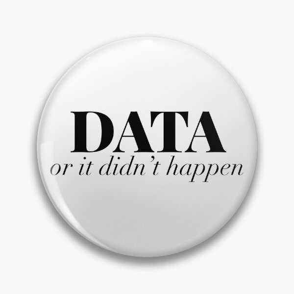 Item preview, Data or it didn't happen designed and sold by itsthekween.