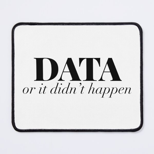 Item preview, Data or it didn't happen designed and sold by itsthekween.
