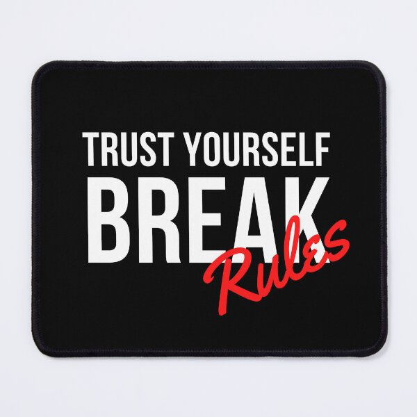 Item preview, Trust yourself break rules designed and sold by PeterMun1007.