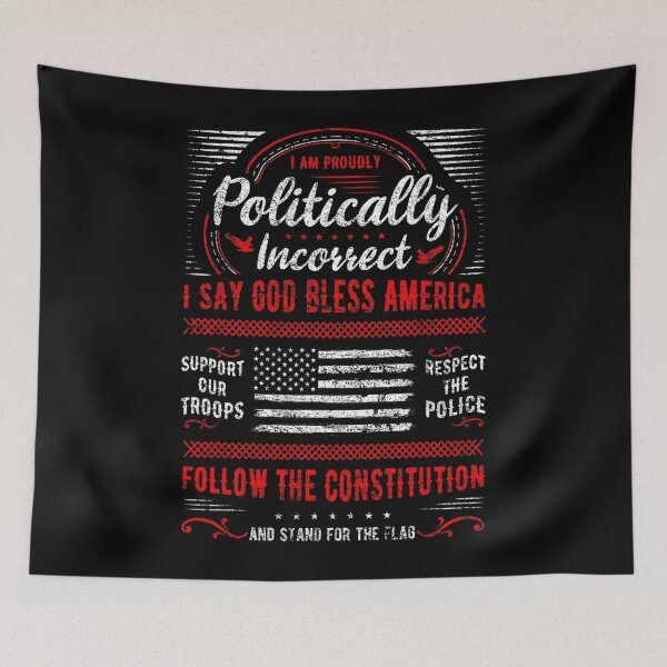 Item preview, I Am Proudly Politically Incorrect God Bless America Support designed and sold by troubledcommand.