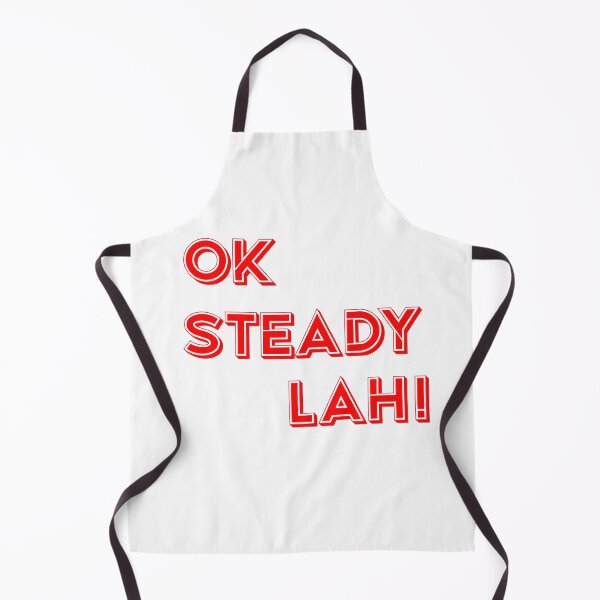 Item preview, Ok Steady Lah Singlish designed and sold by UniqueDesignHub.